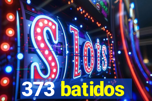 373 batidos